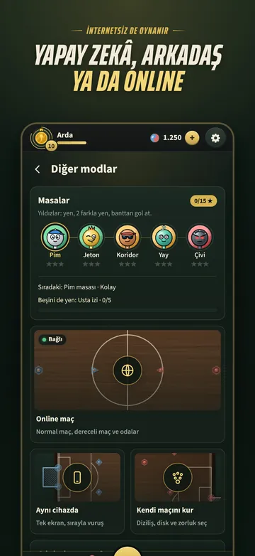 Mod seçimi: yapay zekâ rakipleriyle Masalar, online maç, aynı cihazda oyun ve kendi maçını kur.